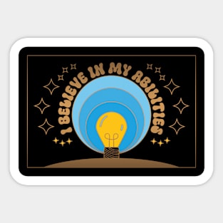 I Believe In My Abilities Sticker